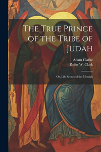 True Prince of the Tribe of Judah