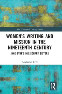 Women's Writing and Mission in the Nineteenth Century