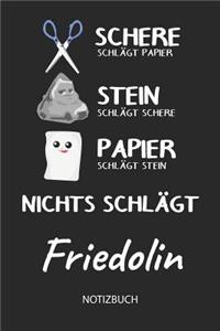 Nichts schlägt - Friedolin - Notizbuch: Schere - Stein - Papier - Individuelles personalisiertes Männer & Jungen Namen Blanko Notizbuch. Liniert leere Seiten. Coole Uni & Schulsachen, Gesc