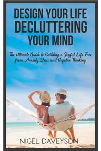 Design Your Life Decluttering Your Mind