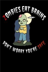 Zombies Eat Brains Don't Worry You're Safe