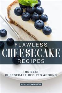 Flawless Cheesecake Recipes
