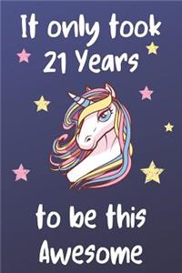 It Only Took 21 Years To Be This Awesome: Unicorn 21st Birthday Journal Present / Gift for Women & Men Dark Blue Theme (6 x 9 - 110 Blank Lined Pages)