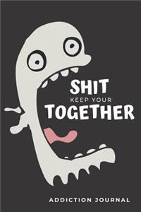 Keep Your Shit Together Addiction Journal