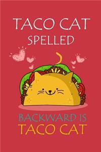Taco Cat Spelled Backwards is Taco Cat