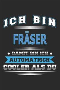 Ich bin Fräser Damit bin ich automatisch cooler als du