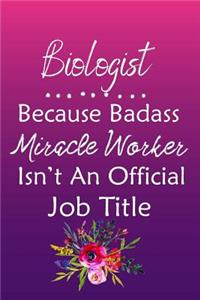 Biologist Because Bad Ass Miracle Worker Isn't An Official Job Title