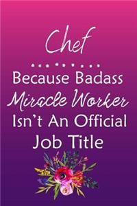 Chef Because Bad Ass Miracle Worker Isn't An Official Job Title