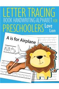 Letter Tracing Book Handwriting Alphabet for Preschoolers Love Lion