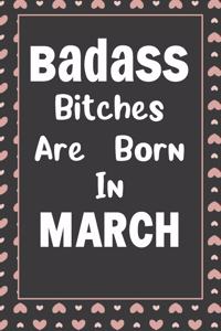 Badass Bitches Are Born In March