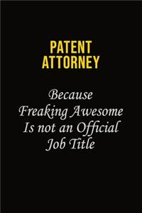 Patent Attorney Because Freaking Awesome Is Not An Official Job Title