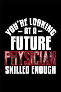 You're looking at a future physician skilled enough