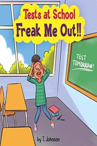 Tests At School Freak Me Out!