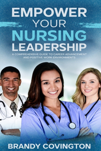 Empower Your Nursing Leadership