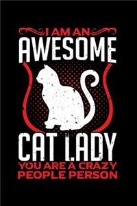 I Am Awesome Cat Lady You Are a Crazy People Person