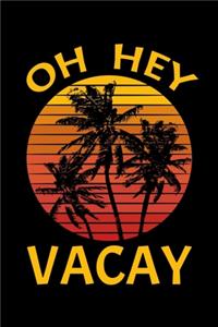 Oh Hey Vacay