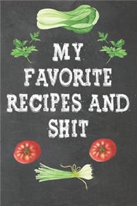 My Favorite Recipes and shit