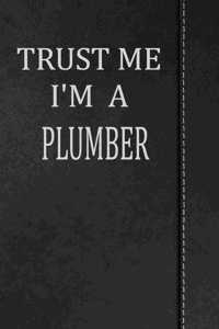 Trust Me I'm a Plumber