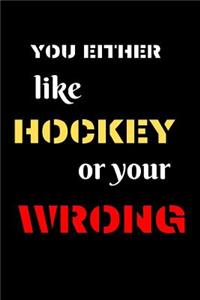 You Either Like Hockey or Your Wrong