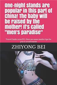 One-night stands are popular in this part of China! The baby will be raised by the mother! It's called 