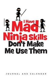 I Have Mad Ninja Skills Don't Make Me Use Them