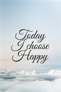 Today I Choose Happy