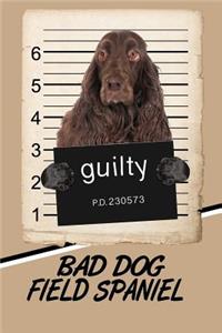 Bad Dog Field Spaniel
