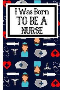 I Was Born To Be A Nurse