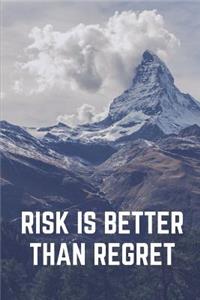 Risk Is Better Than Regret