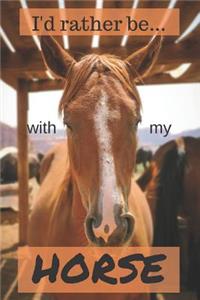 I'd Rather be with my Horse