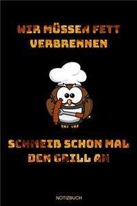 Wir Müssen Fett Verbrennen: Lustiges Grillmeister Notizbuch I Das perfekte Vatertagsgeschenk Buch Grill Sprüche Ehemann Spruch I Größte 6 x 9 I Liniert 110 Seiten I Tagebuch Va