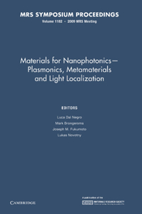 Materials for Nanophotonics -- Plasmonics, Metamaterials and Light Localization: Volume 1182