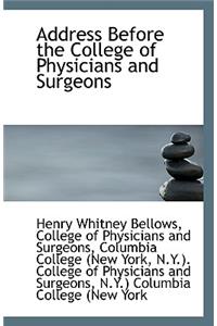 Address Before the College of Physicians and Surgeons