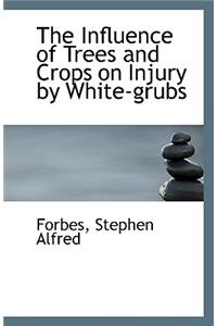The Influence of Trees and Crops on Injury by White-Grubs