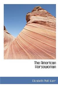 The American Horsewoman