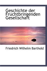 Geschichte Der Fruchtbringenden Gesellschaft