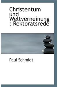 Christentum Und Weltverneinung: Rektoratsrede