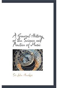 A General History of the Science and Practice of Music