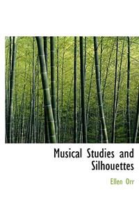 Musical Studies and Silhouettes