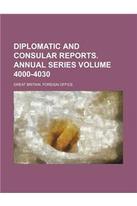 Diplomatic and Consular Reports. Annual Series Volume 4000-4030