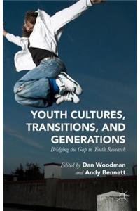 Youth Cultures, Transitions, and Generations