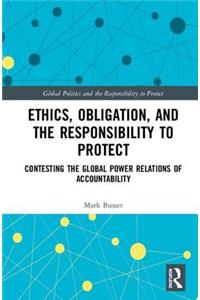 Ethics, Obligation, and the Responsibility to Protect