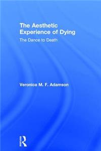 The Aesthetic Experience of Dying
