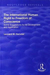 The International Human Right to Freedom of Conscience