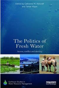 The Politics of Fresh Water: Access, conflict and identity