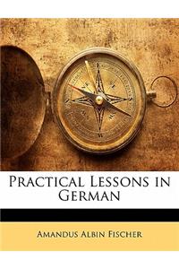 Practical Lessons in German