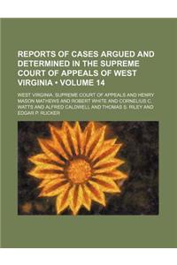 Reports of Cases Argued and Determined in the Supreme Court of Appeals of West Virginia (Volume 14)