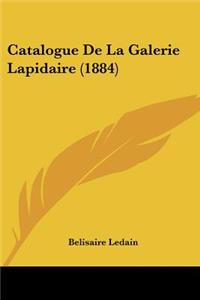 Catalogue De La Galerie Lapidaire (1884)