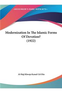 Modernization in the Islamic Forms of Devotion? (1922)
