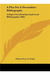 A Plea for a Devonshire Bibliography